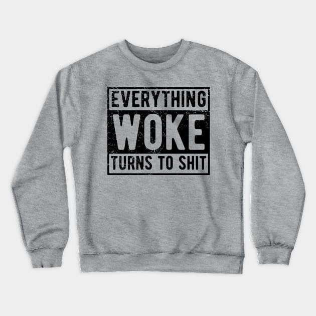 everything woke turns to shit Crewneck Sweatshirt by Gaming champion